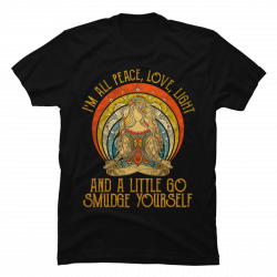 go smudge yourself t shirt